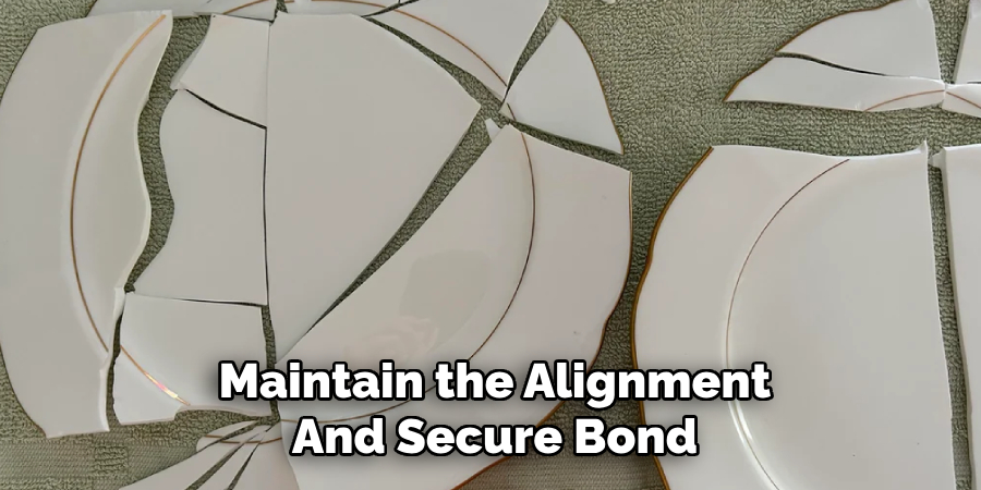 Maintain the Alignment
And Secure Bond