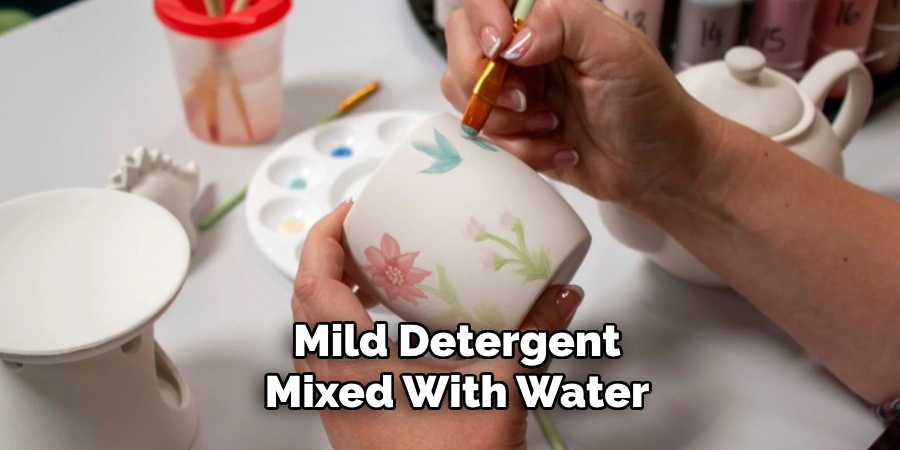 Mild Detergent
Mixed With Water