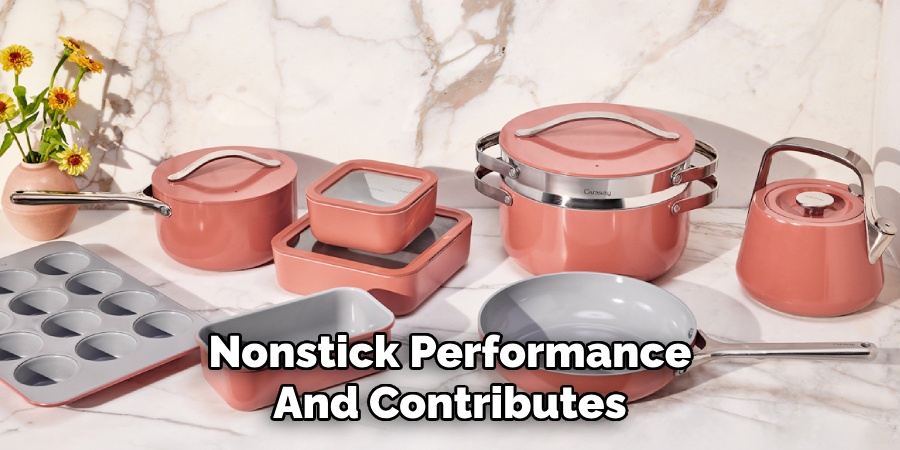 Nonstick Performance
And Contributes
