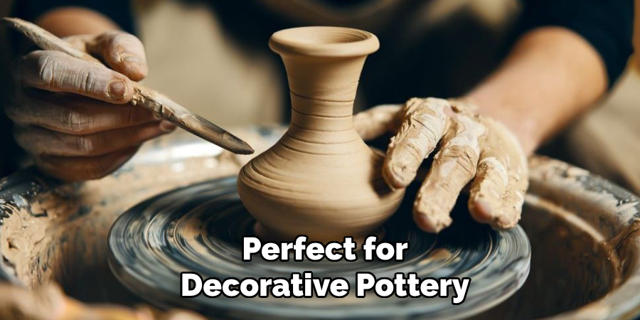 Perfect for
Decorative Pottery