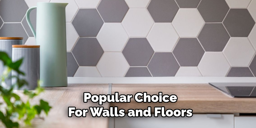Popular Choice
For Walls and Floors