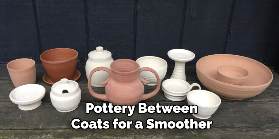 Pottery Between
Coats for a Smoother
