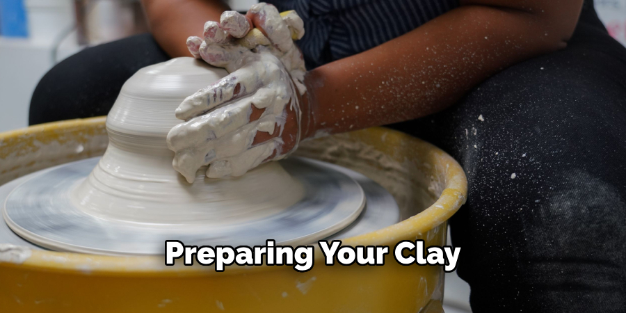 Preparing Your Clay