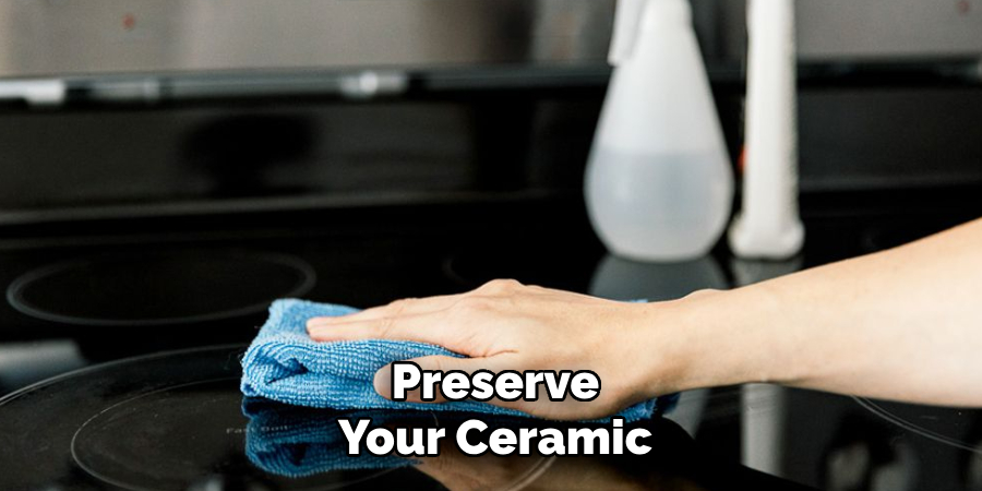 Preserve
Your Ceramic