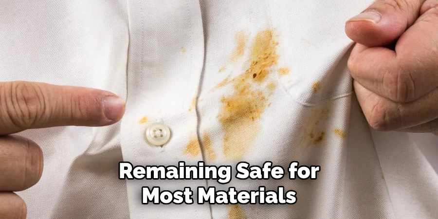 Remaining Safe for
Most Materials