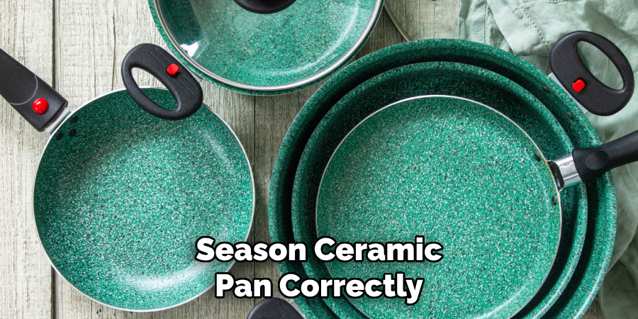 Season Ceramic
Pan Correctly