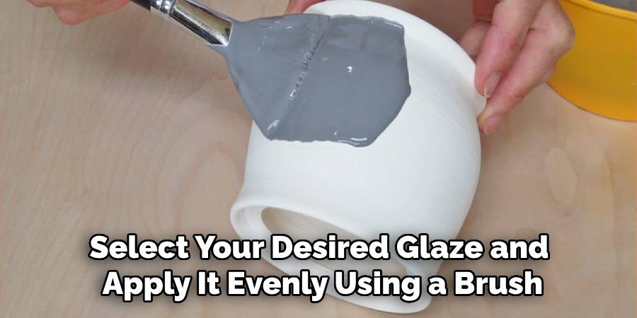 Select Your Desired Glaze and
Apply It Evenly Using a Brush