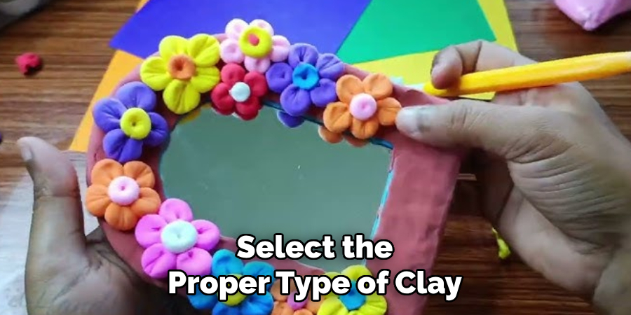 Select the Proper Type of Clay