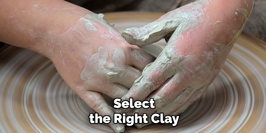 Select the Right Clay