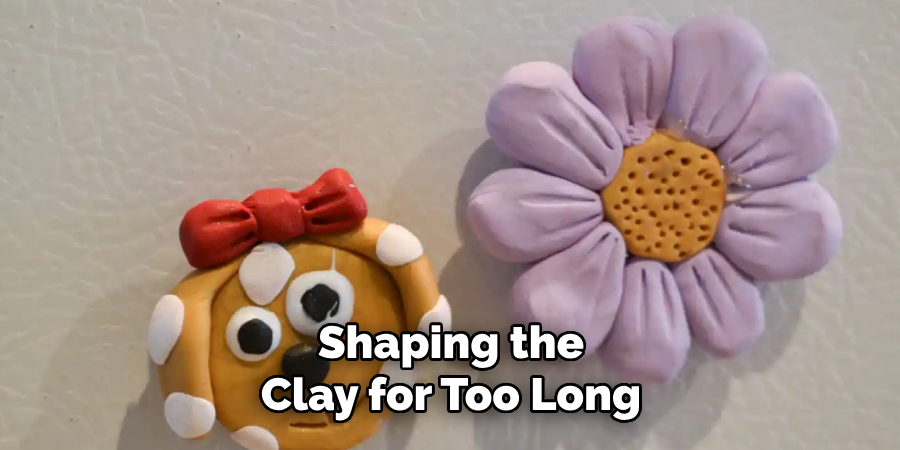 Shaping the Clay for Too Long