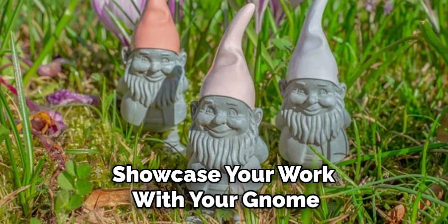 Showcase Your Work
With Your Gnome