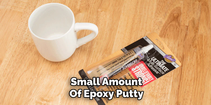 Small Amount
Of Epoxy Putty