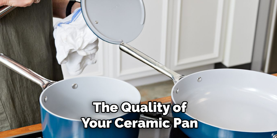 The Quality of
Your Ceramic Pan
