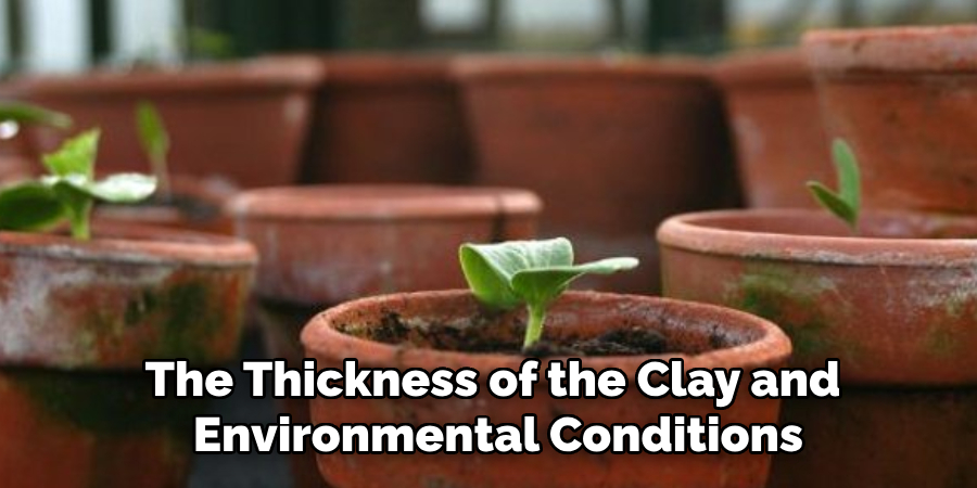The Thickness of the Clay and
Environmental Conditions