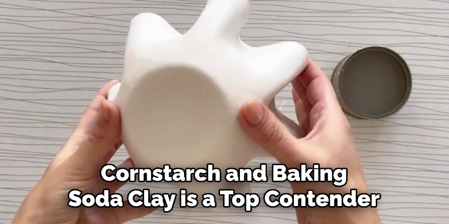 Cornstarch and Baking
Soda Clay is a Top Contender