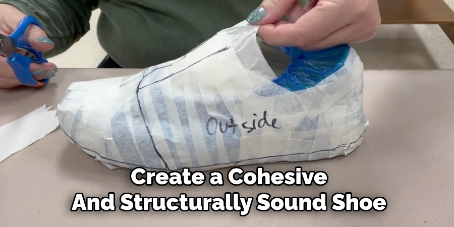Create a Cohesive
And Structurally Sound Shoe