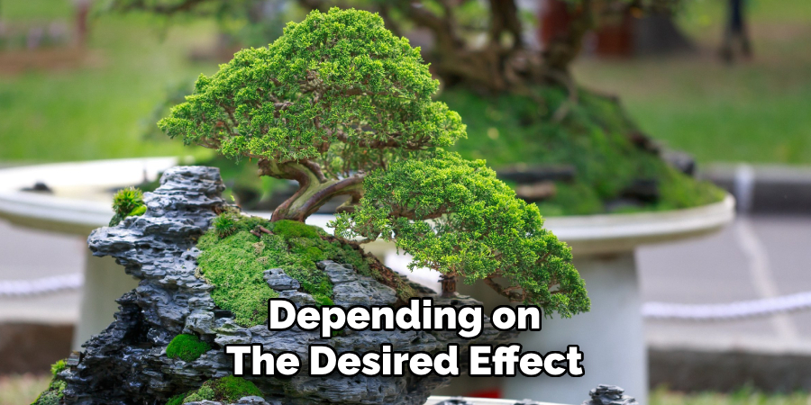 Depending on
The Desired Effect