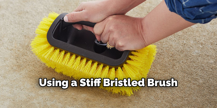 Using a Stiff-bristled Brush