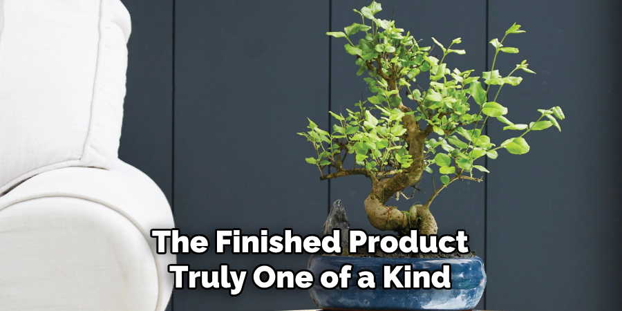 The Finished Product
Truly One of a Kind