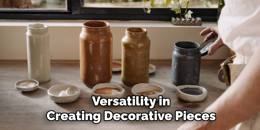 Versatility in
Creating Decorative Pieces