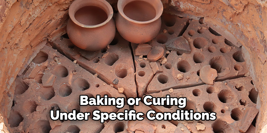 Baking or Curing Under Specific Conditions