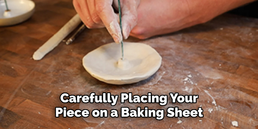 Carefully Placing Your Piece on a Baking Sheet