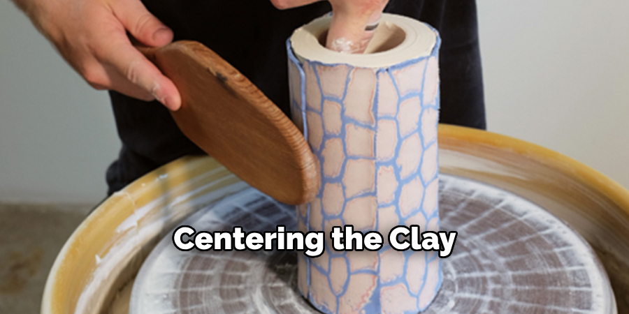 Centering the Clay