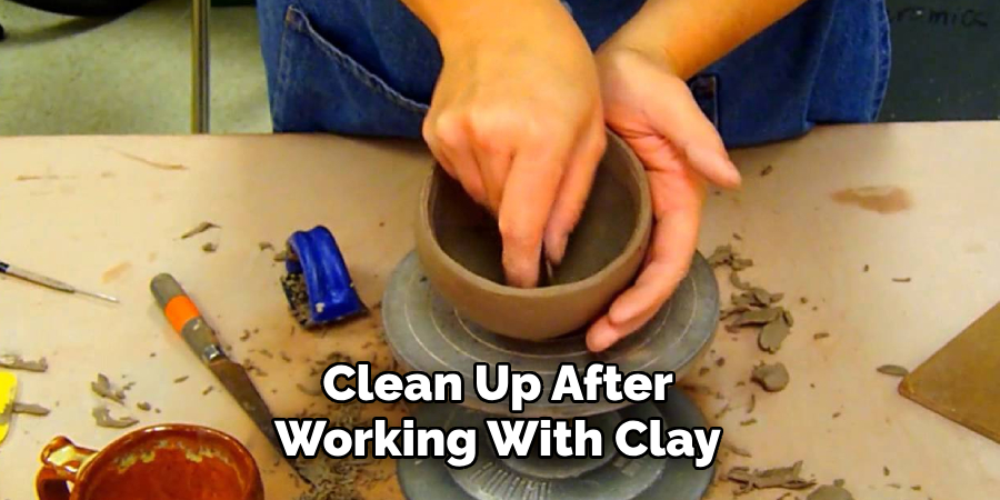 Clean Up After Working With Clay