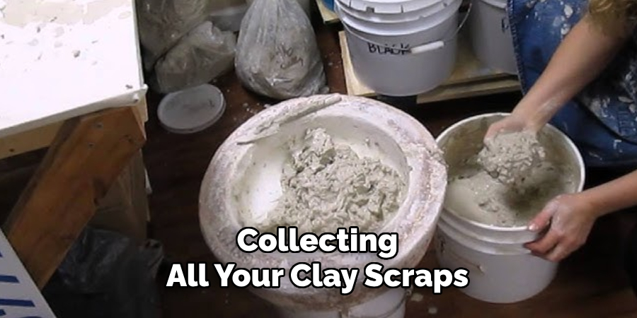 Collecting All Your Clay Scraps