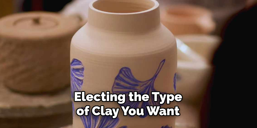 Electing the Type of Clay You Want