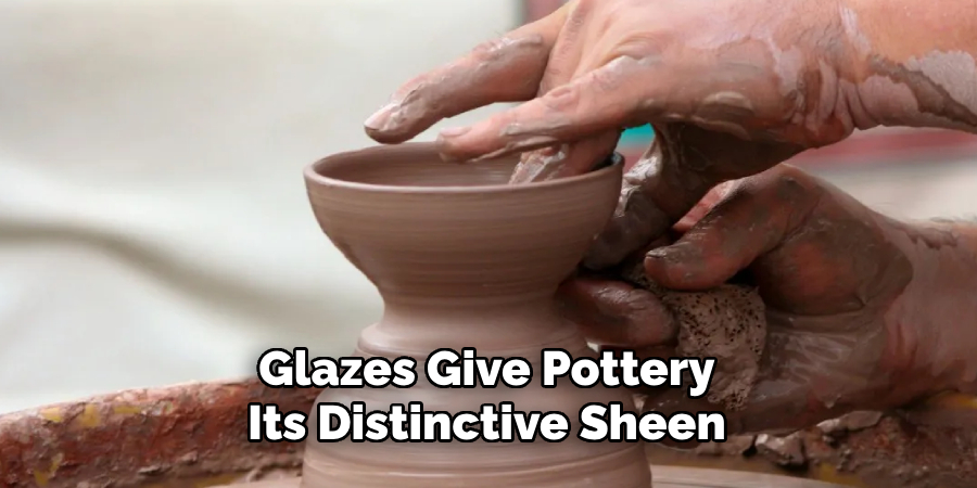 Glazes Give Pottery Its Distinctive Sheen