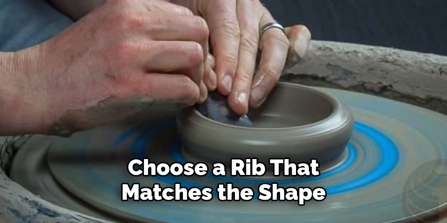 Choose a Rib That Matches the Shape