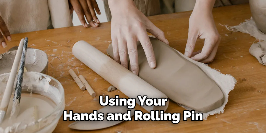 Using Your Hands and Rolling Pin